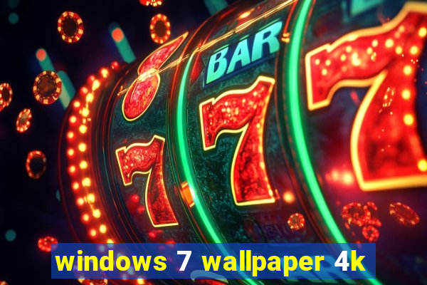 windows 7 wallpaper 4k